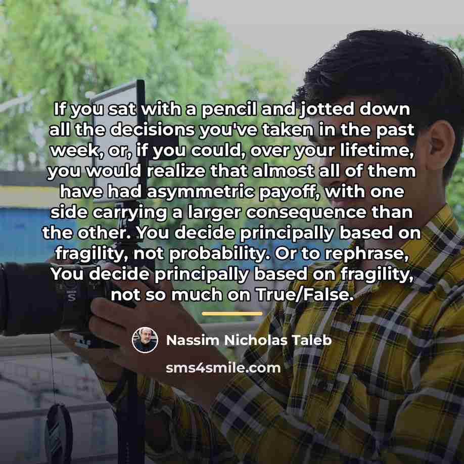 “If you sat with a pencil and jotted down all…” quote by Nassim Nicholas Taleb