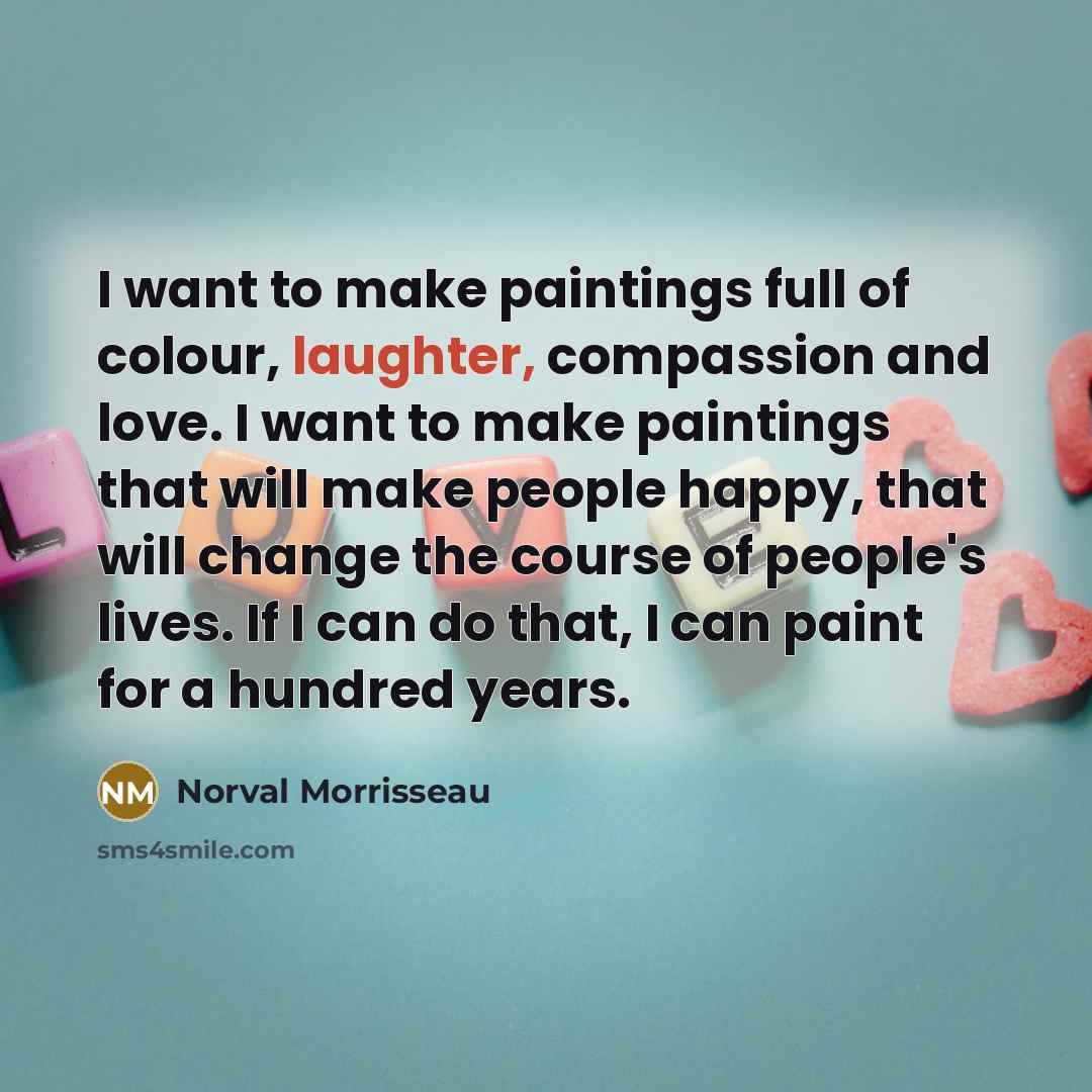 “I want to make paintings full of colour, laughter, compassion…” quote by Norval Morrisseau