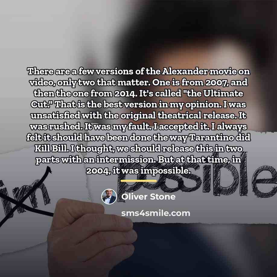“There are a few versions of the Alexander movie on…” quote by Oliver Stone