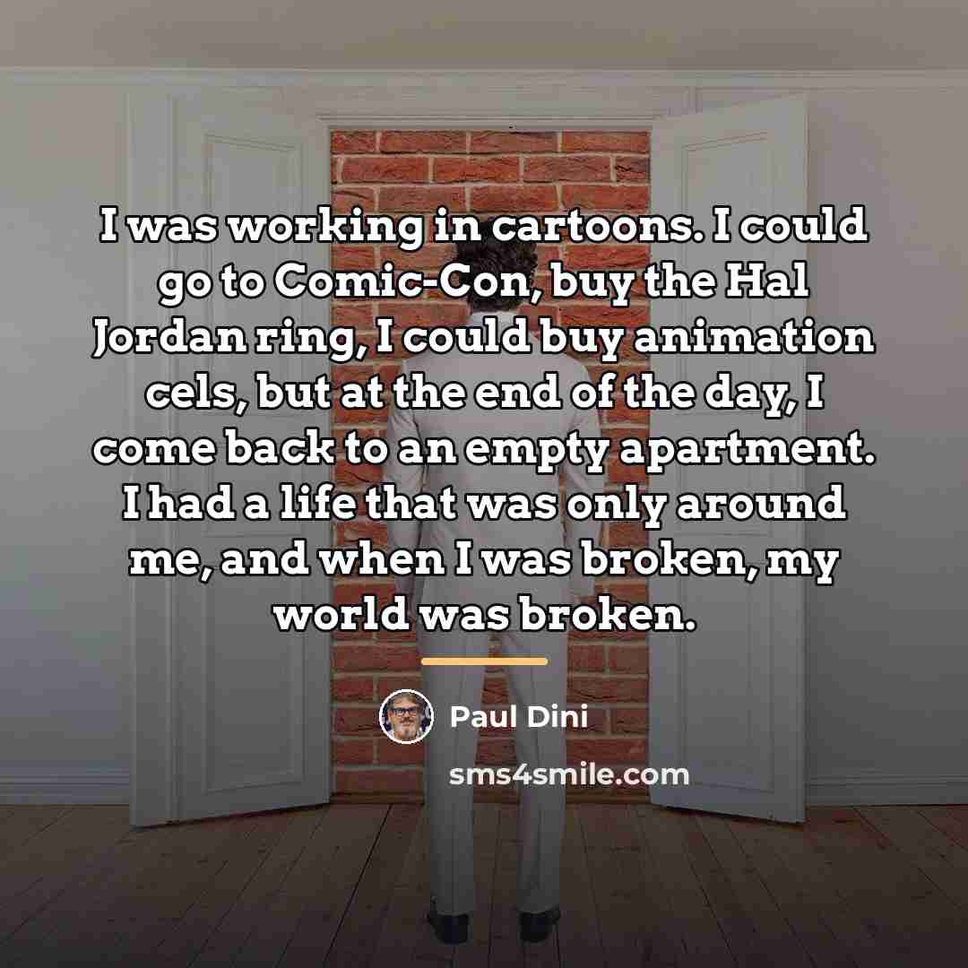 “I was working in cartoons. I could go to Comic-Con,…” quote by Paul Dini