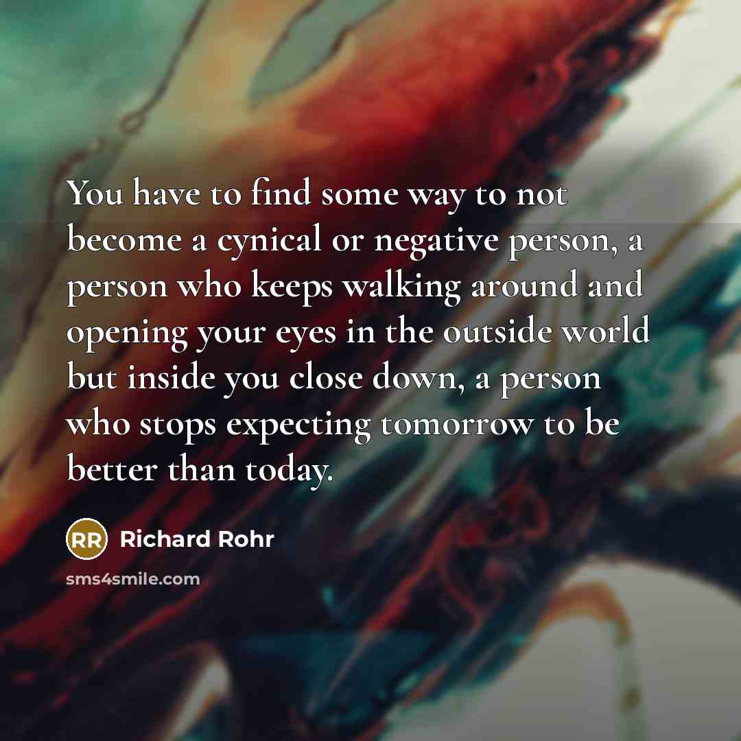 “You have to find some way to not become a…” quote by Richard Rohr