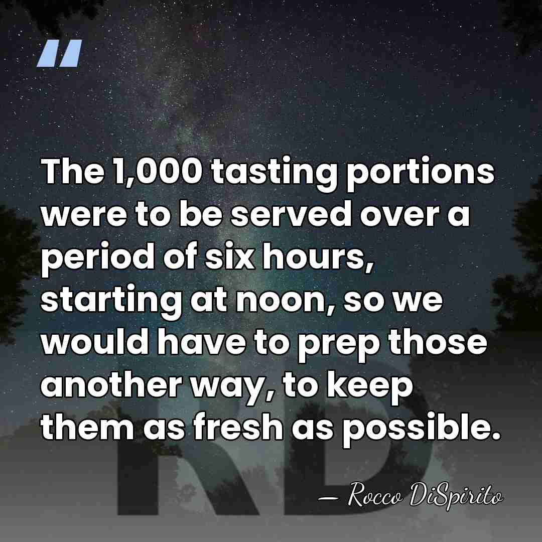 The 1,000 tasting portions were to be served over a period of&hellip; - Rocco DiSpirito