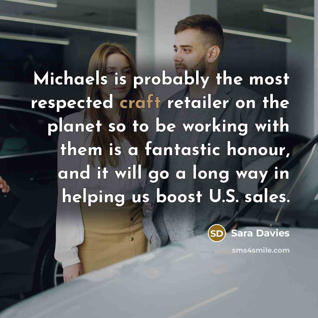 “Michaels is probably the most respected craft retailer on the…” quote by Sara Davies