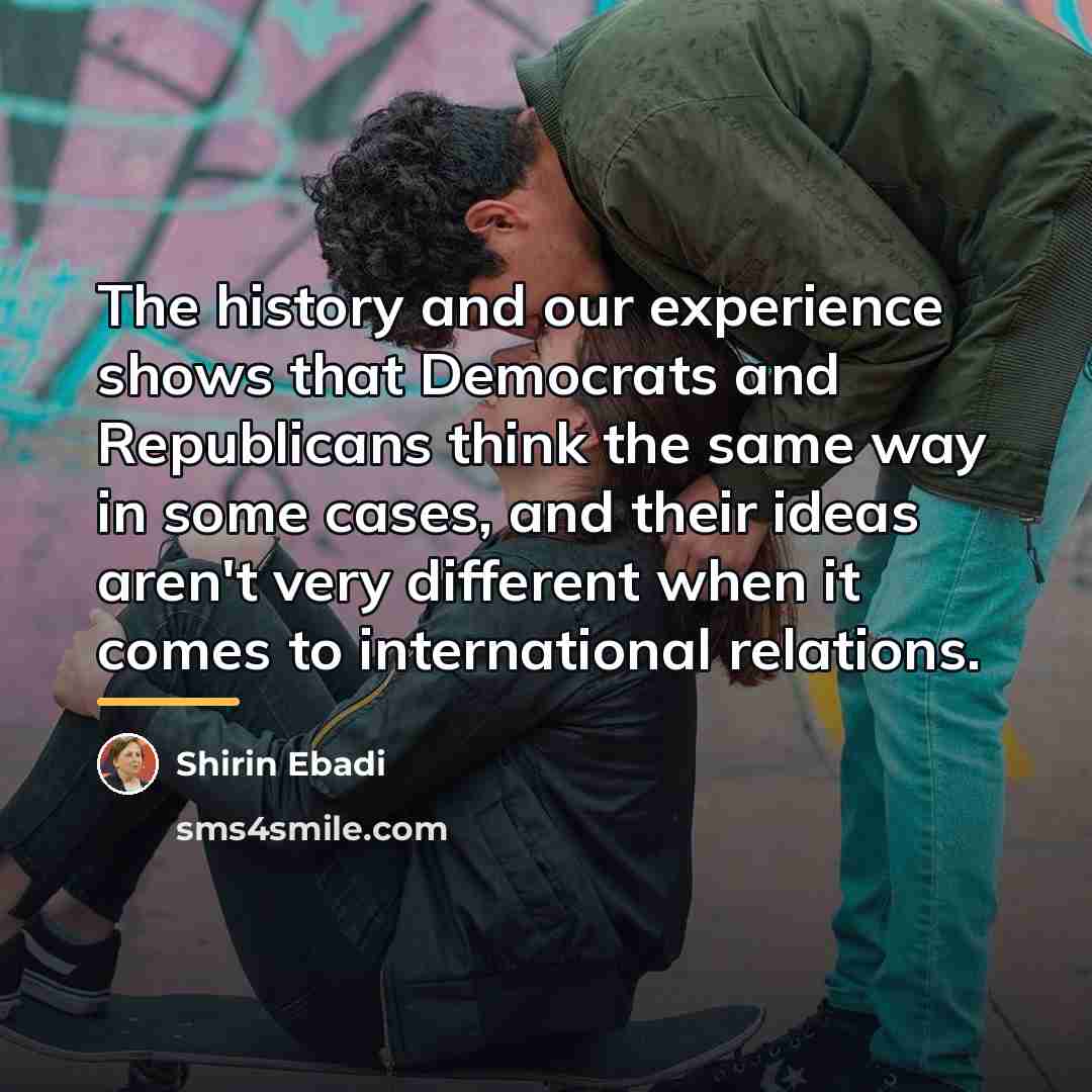 “The history and our experience shows that Democrats and Republicans…” quote by Shirin Ebadi
