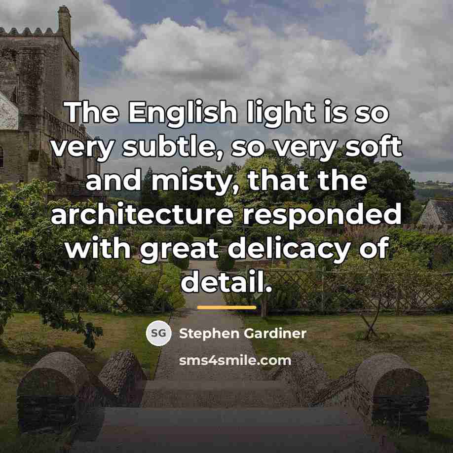“The English light is so very subtle, so very soft…” quote by Stephen Gardiner