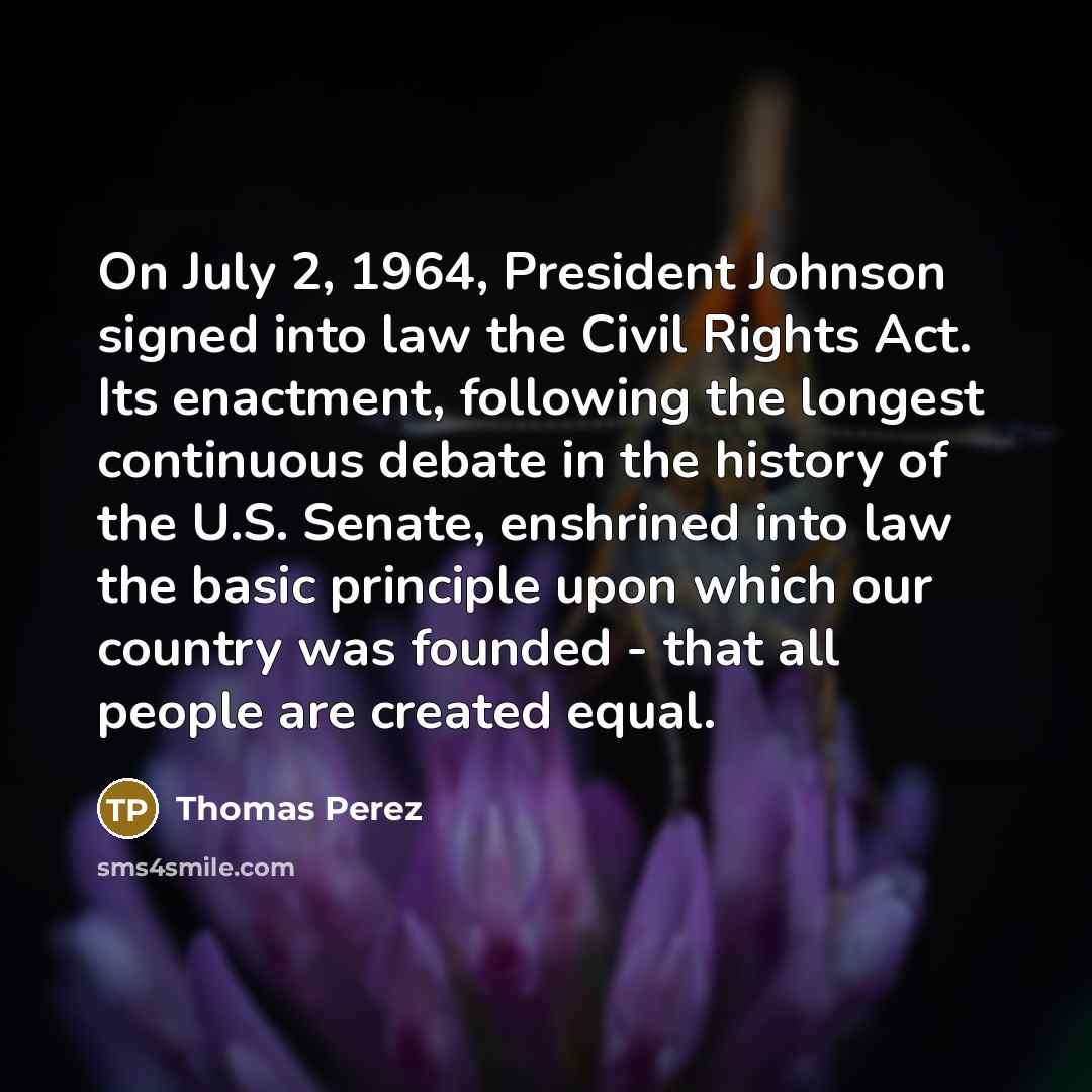 “On July 2, 1964, President Johnson signed into law the…” quote by Thomas Perez