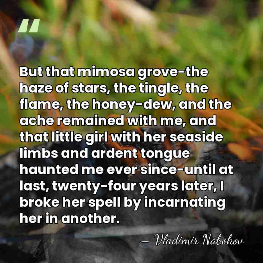 But that mimosa grove-the haze of stars, the tingle, the flame, the&hellip; - Vladimir Nabokov