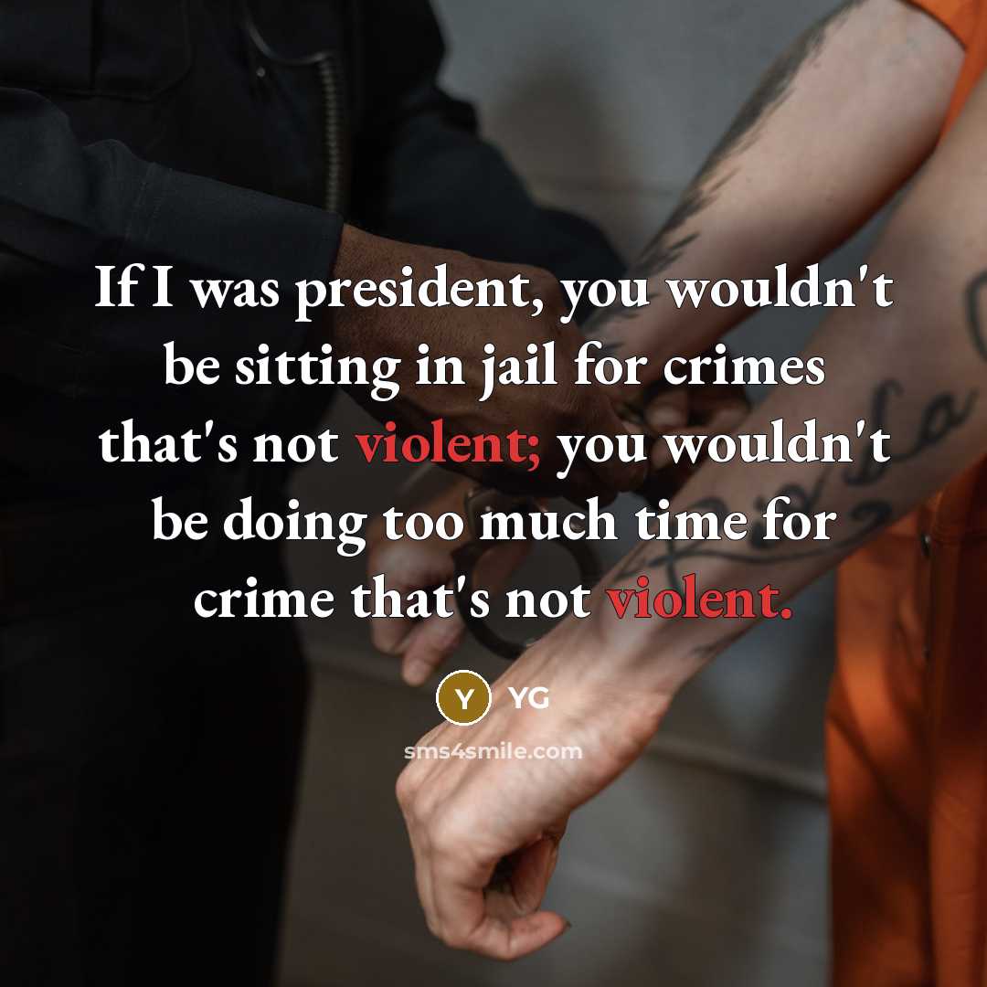 “If I was president, you wouldn't be sitting in jail…” quote by YG