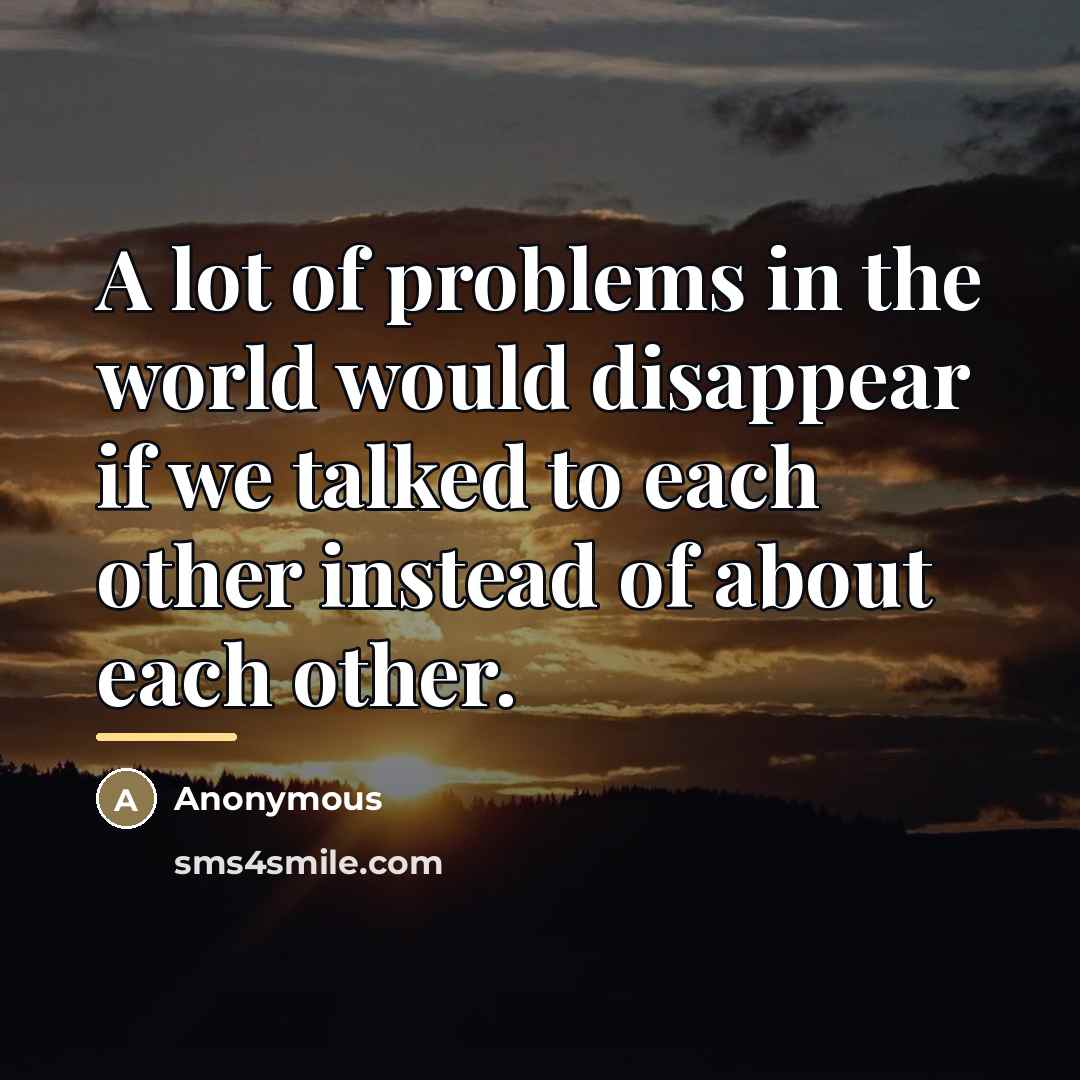 “A lot of problems in the world would disappear if…” quote by Anonymous