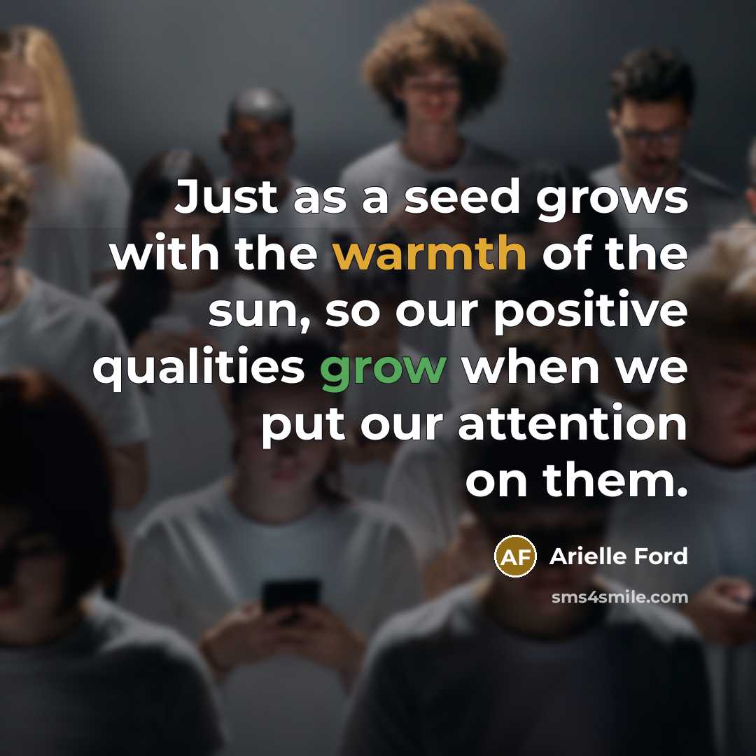 “Just as a seed grows with the warmth of the…” quote by Arielle Ford