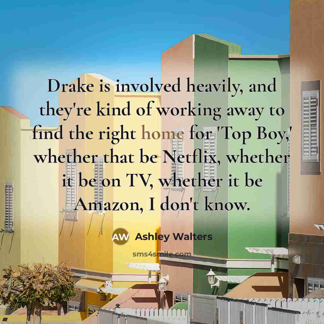 “Drake is involved heavily, and they're kind of working away…” quote by Ashley Walters