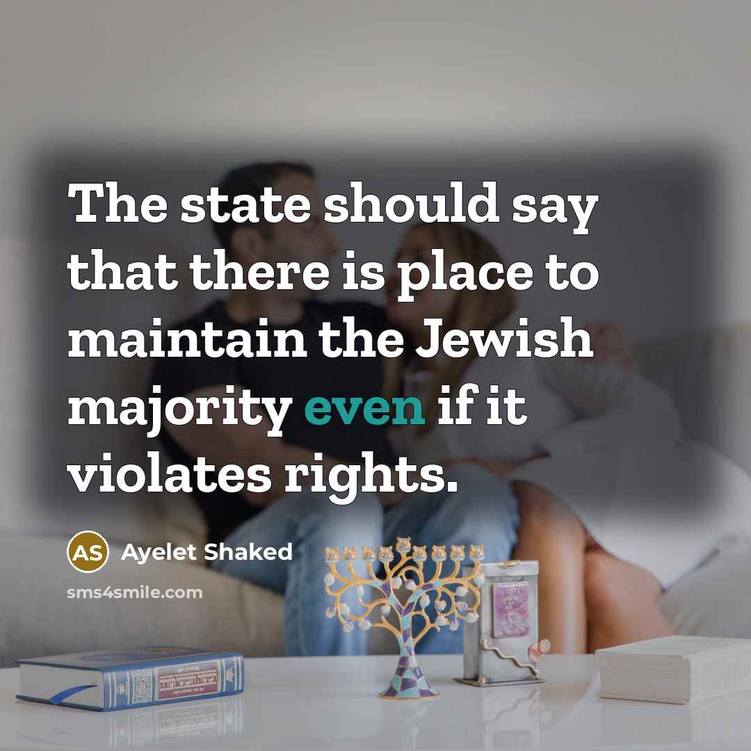 “The state should say that there is place to maintain…” quote by Ayelet Shaked