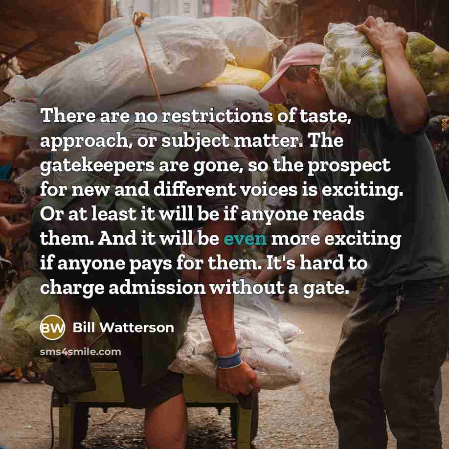 “There are no restrictions of taste, approach, or subject matter.…” quote by Bill Watterson