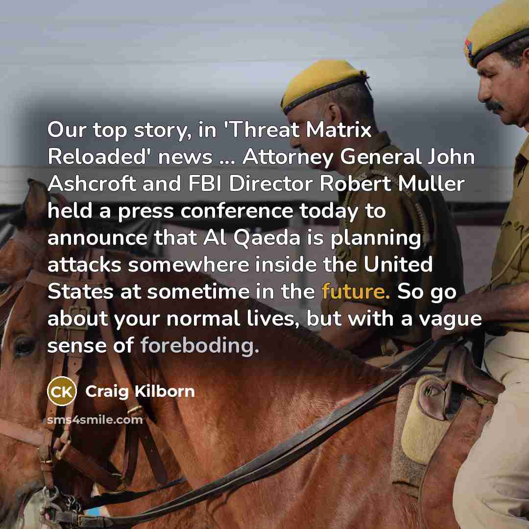 “Our top story, in 'Threat Matrix Reloaded' news ... Attorney…” quote by Craig Kilborn
