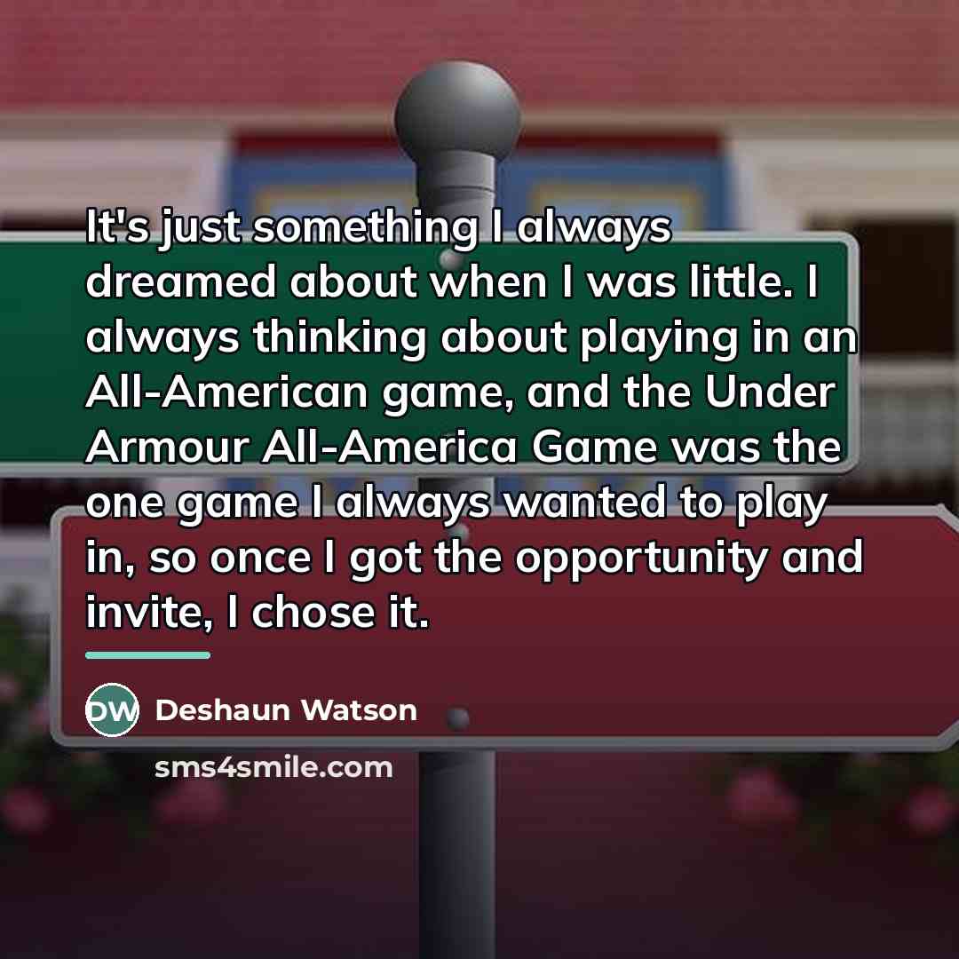 “It's just something I always dreamed about when I was…” quote by Deshaun Watson