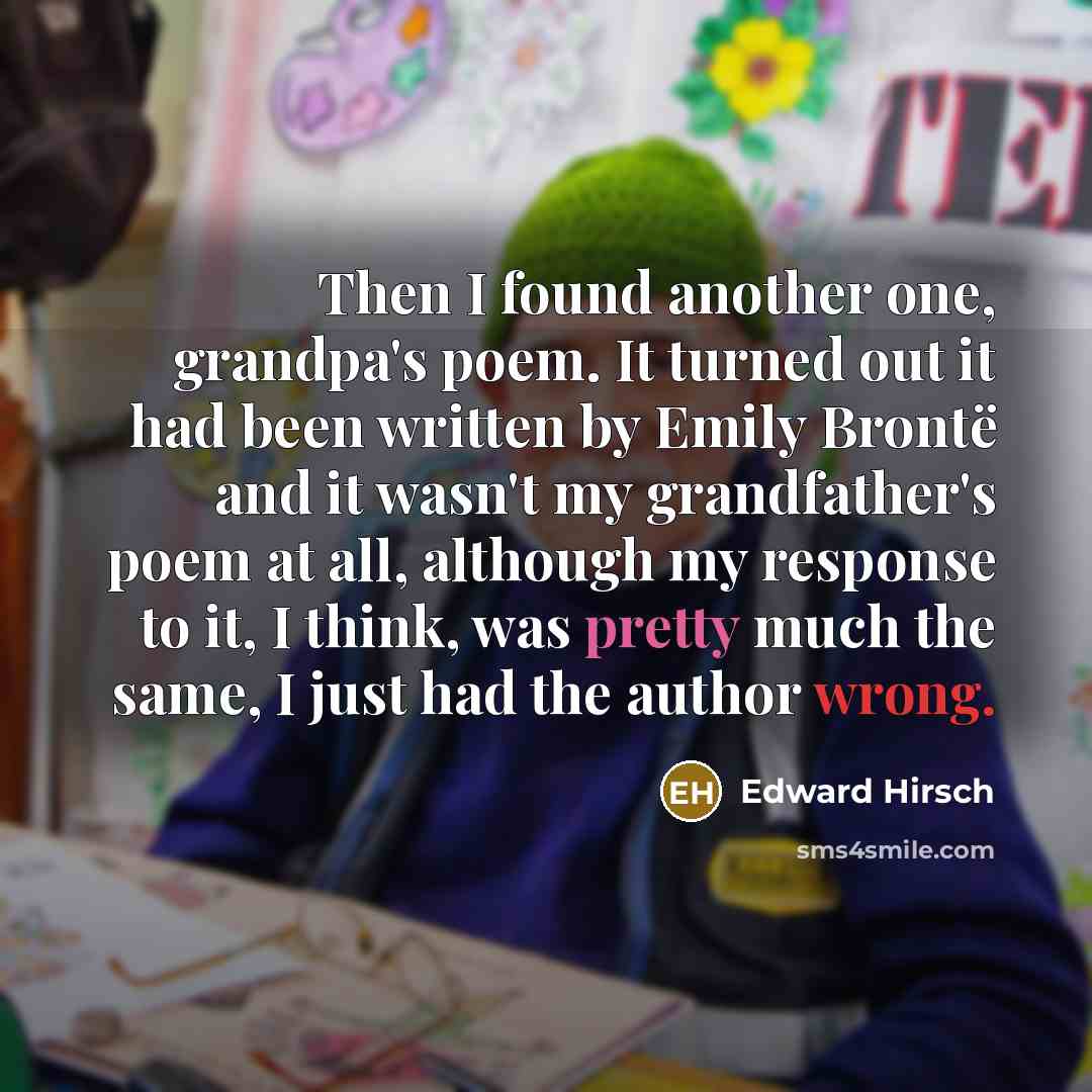 “Then I found another one, grandpa's poem. It turned out…” quote by Edward Hirsch