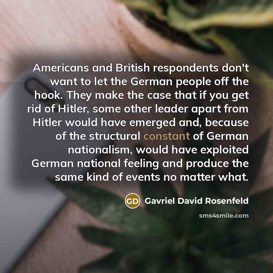 “Americans and British respondents don't want to let the German…” quote by Gavriel David Rosenfeld