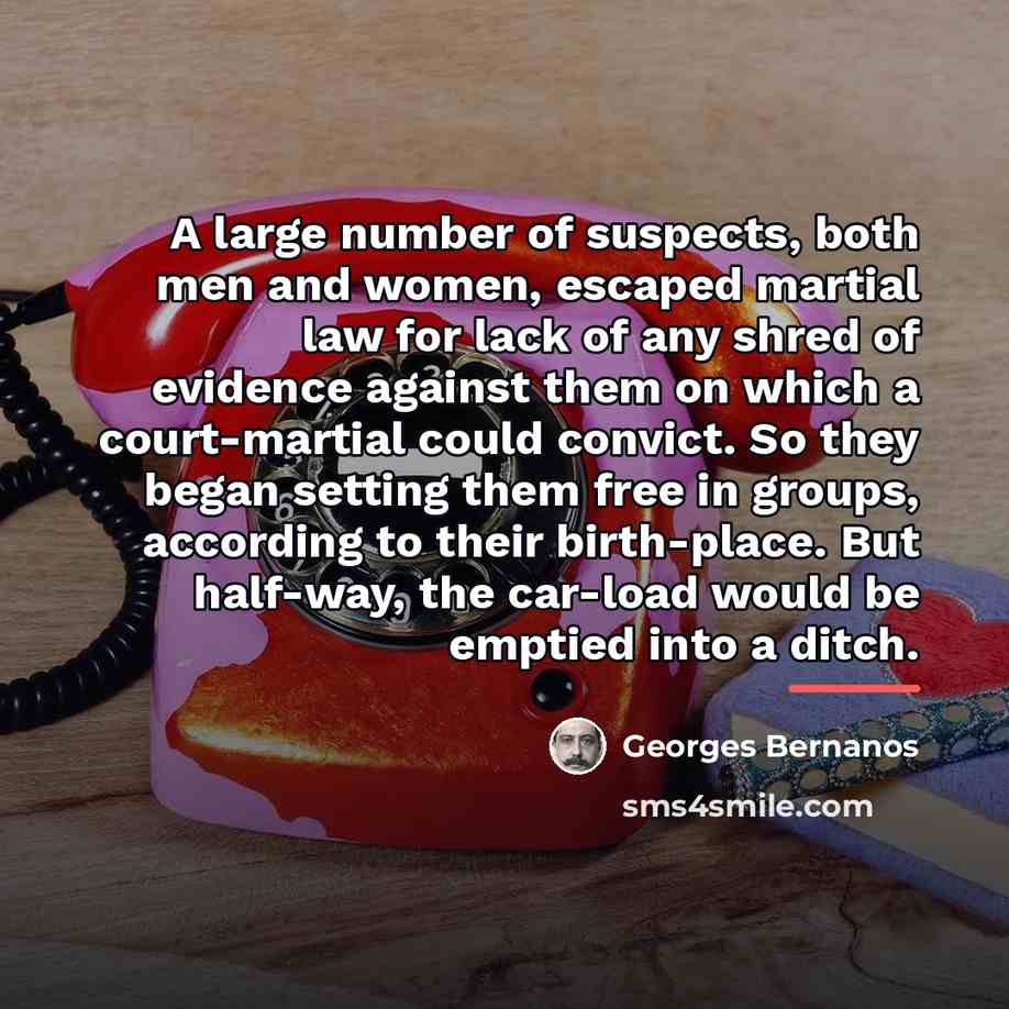 “A large number of suspects, both men and women, escaped…” quote by Georges Bernanos