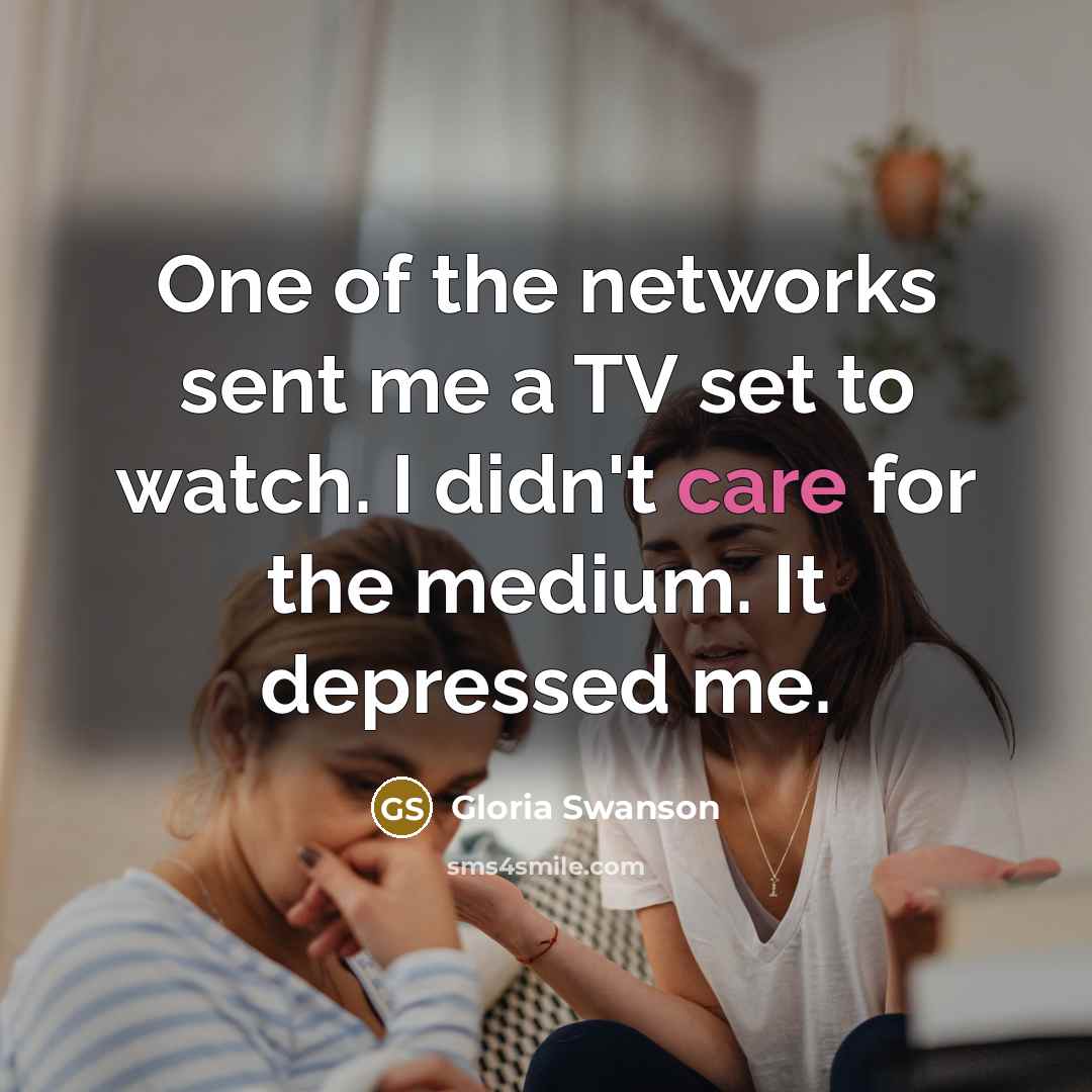 “One of the networks sent me a TV set to…” quote by Gloria Swanson