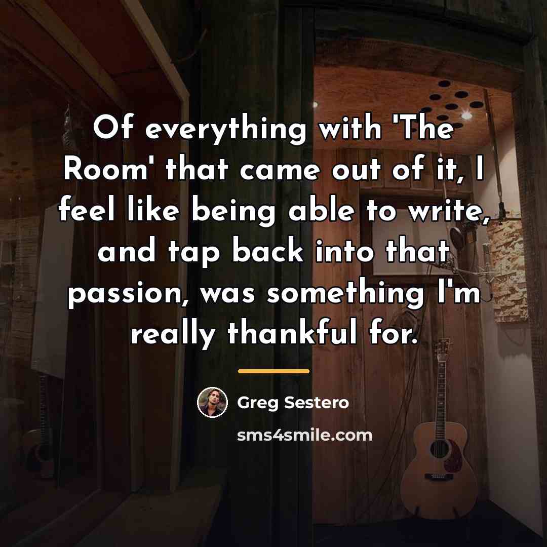“Of everything with 'The Room' that came out of it,…” quote by Greg Sestero