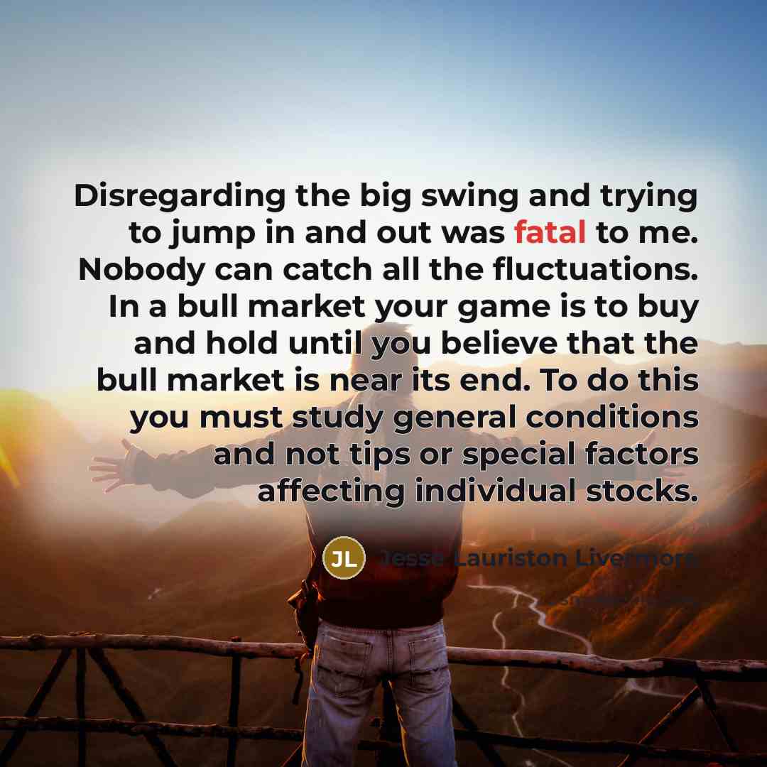 “Disregarding the big swing and trying to jump in and…” quote by Jesse Lauriston Livermore
