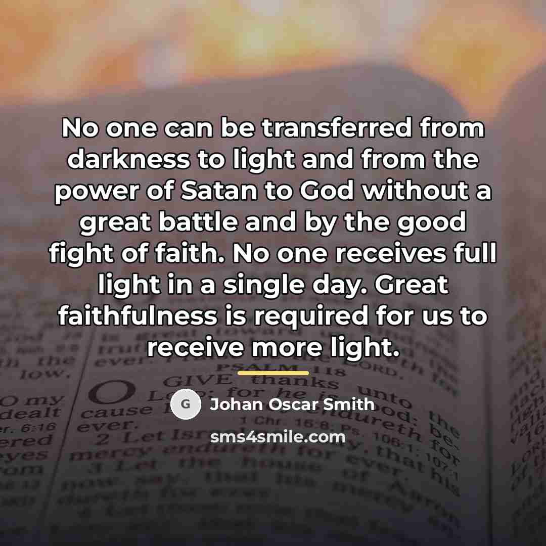 “No one can be transferred from darkness to light and…” quote by Johan Oscar Smith