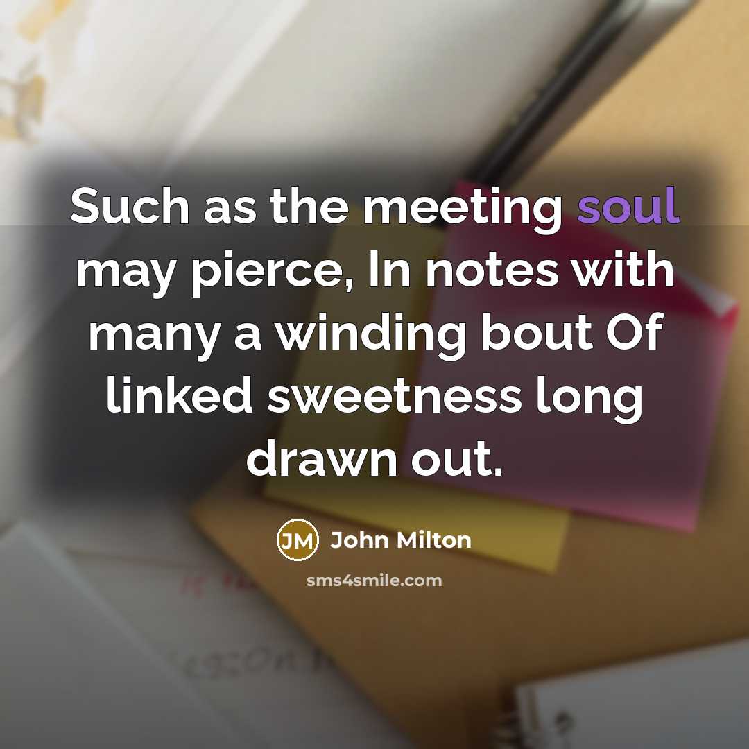 “Such as the meeting soul may pierce, In notes with…” quote by John Milton