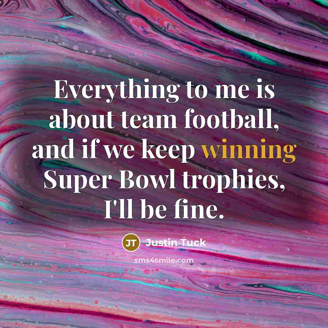 “Everything to me is about team football, and if we…” quote by Justin Tuck