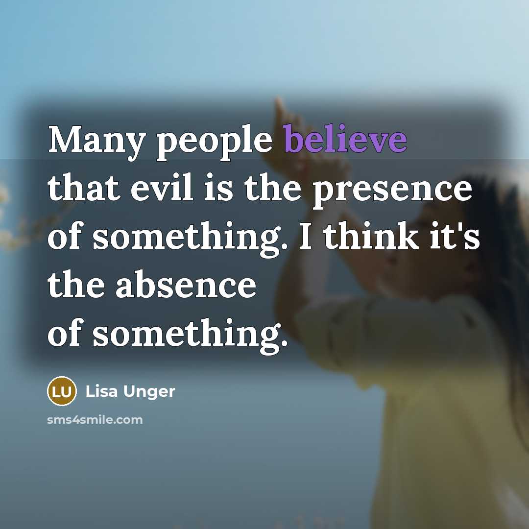 “Many people believe that evil is the presence of something.…” quote by Lisa Unger