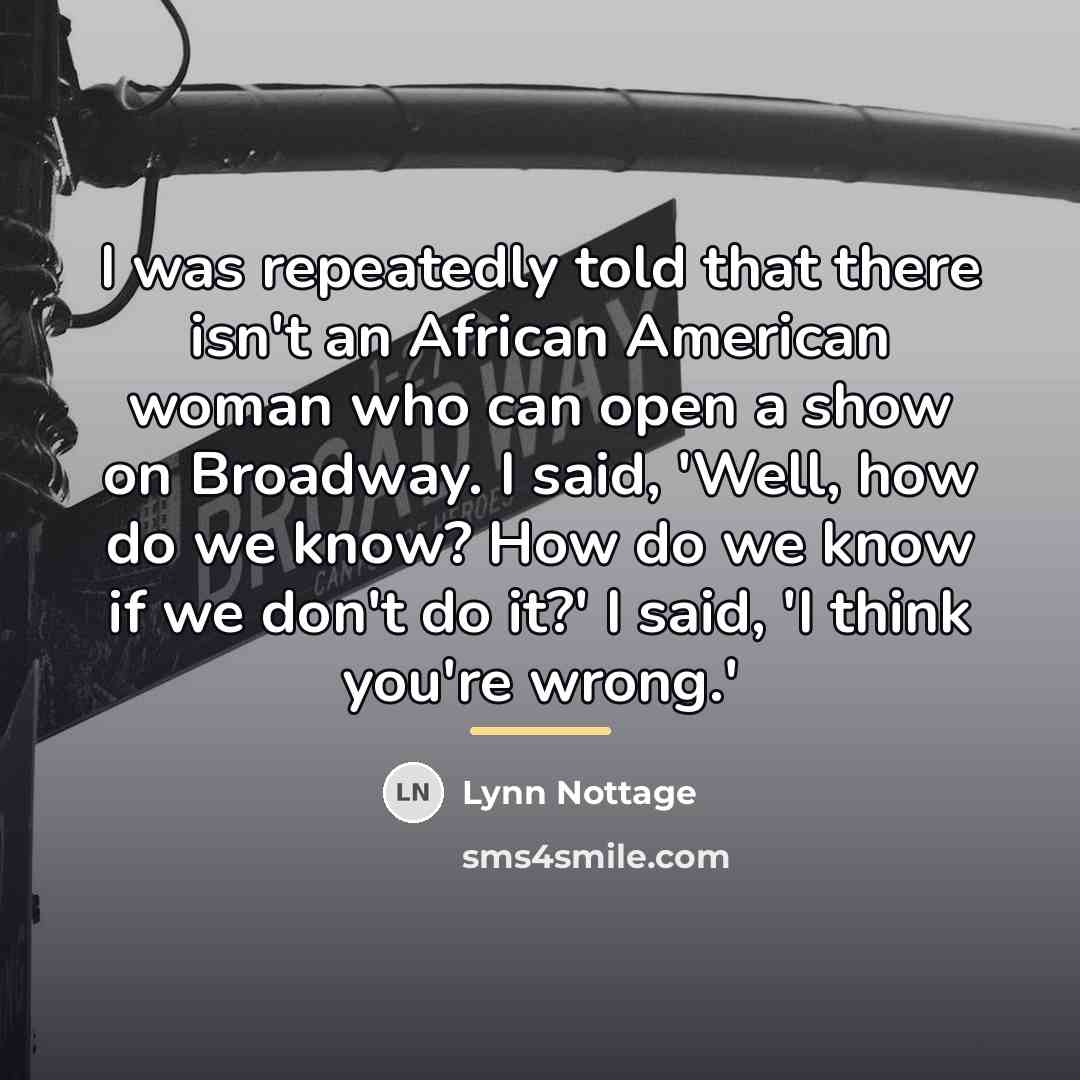 “I was repeatedly told that there isn't an African American…” quote by Lynn Nottage