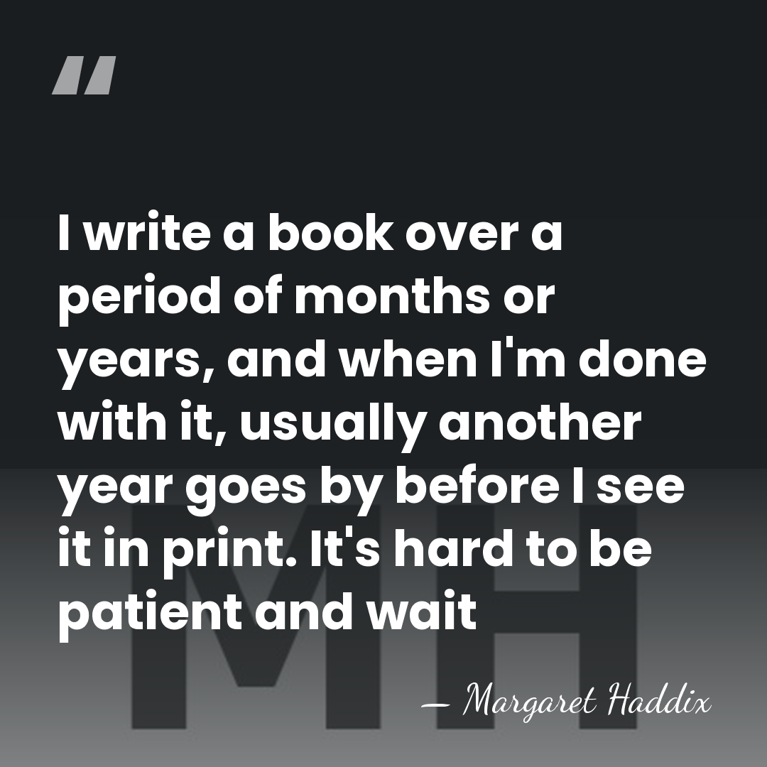 I write a book over a period of months or years, and&hellip; - Margaret Haddix