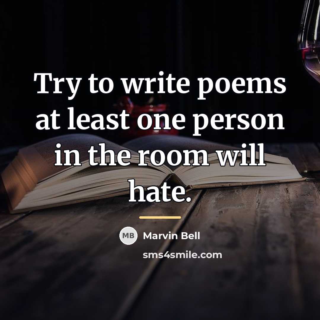 “Try to write poems at least one person in the…” quote by Marvin Bell