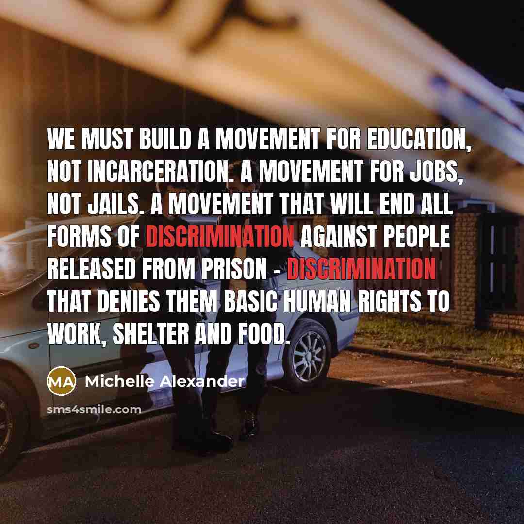“We must build a movement for education, not incarceration. A…” quote by Michelle Alexander