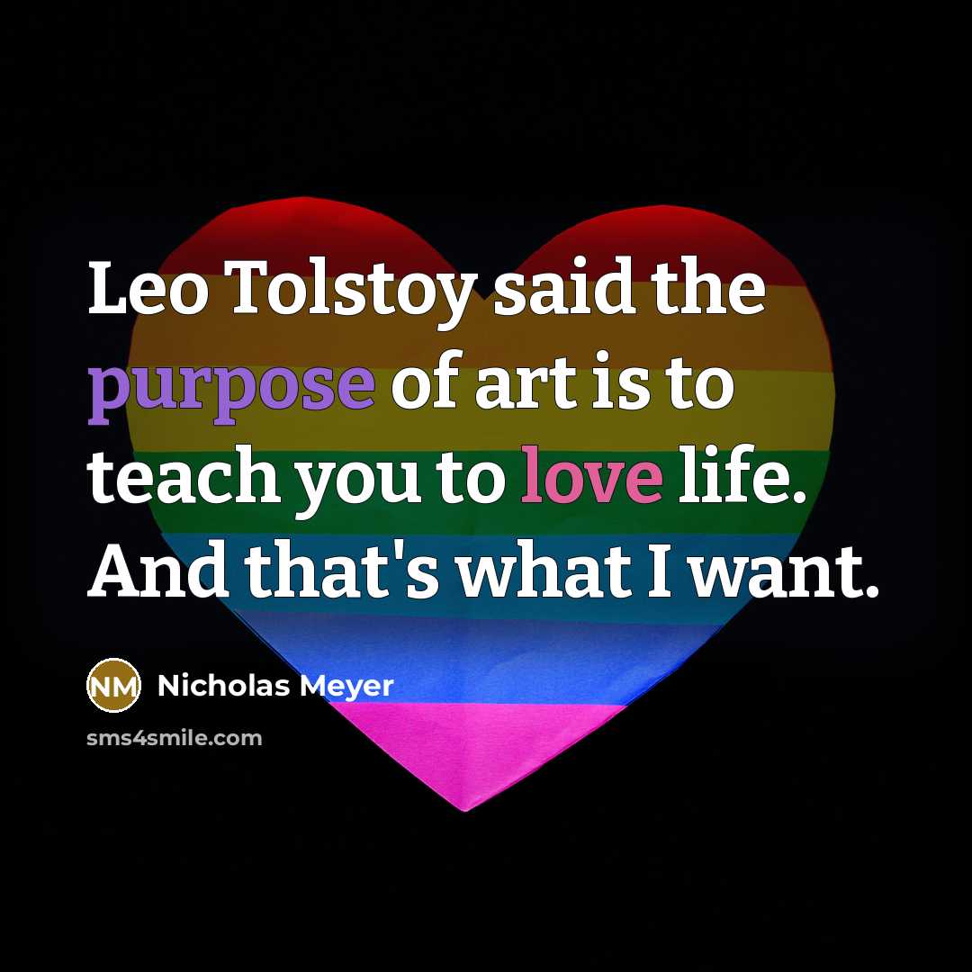 “Leo Tolstoy said the purpose of art is to teach…” quote by Nicholas Meyer