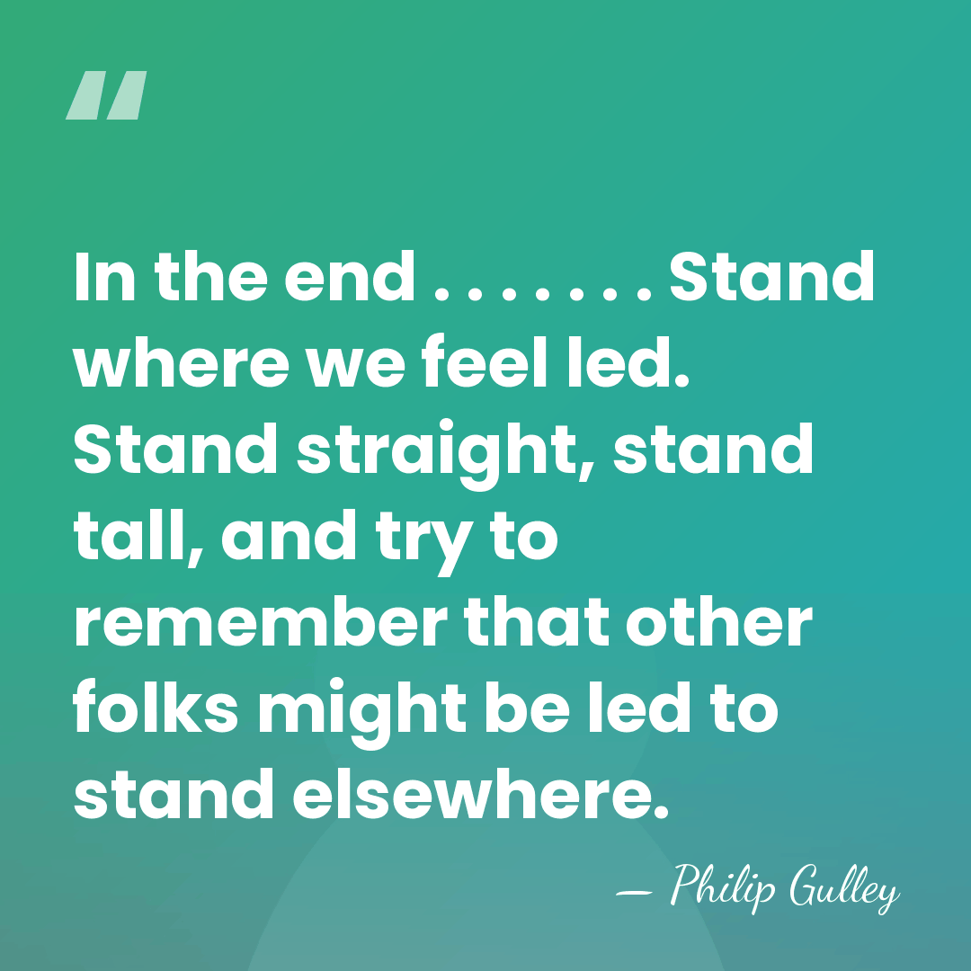 In the end . . . . . . . Stand where&hellip; - Philip Gulley
