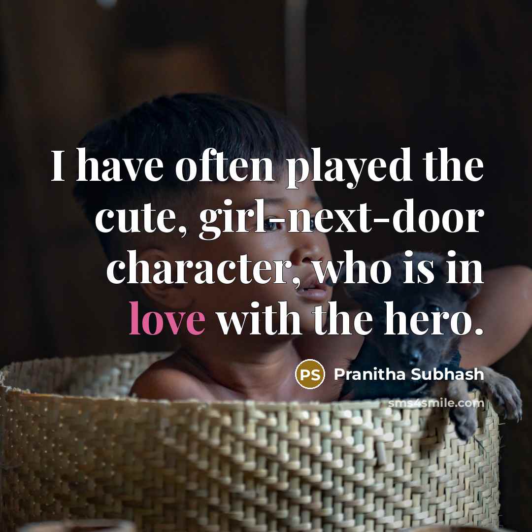 “I have often played the cute, girl-next-door character, who is…” quote by Pranitha Subhash