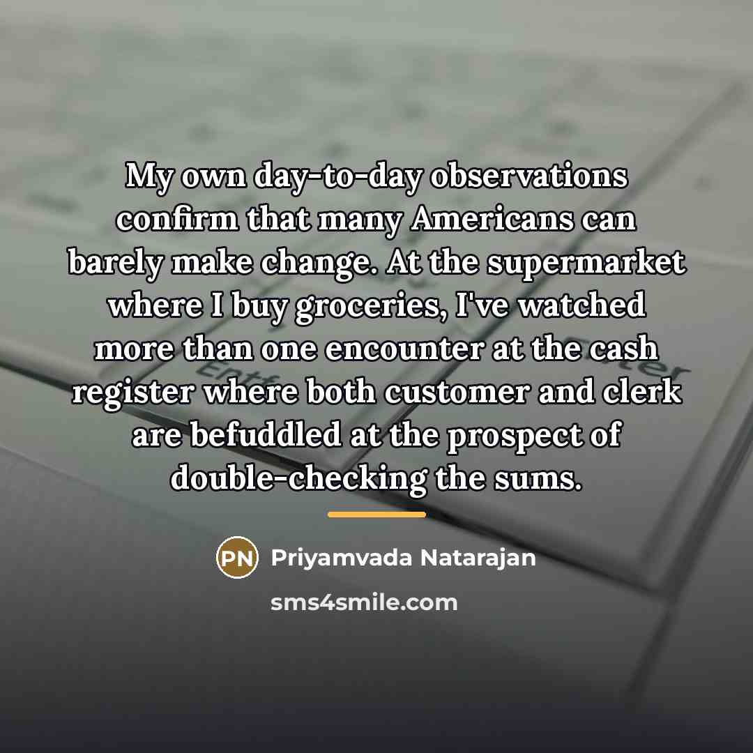“My own day-to-day observations confirm that many Americans can barely…” quote by Priyamvada Natarajan