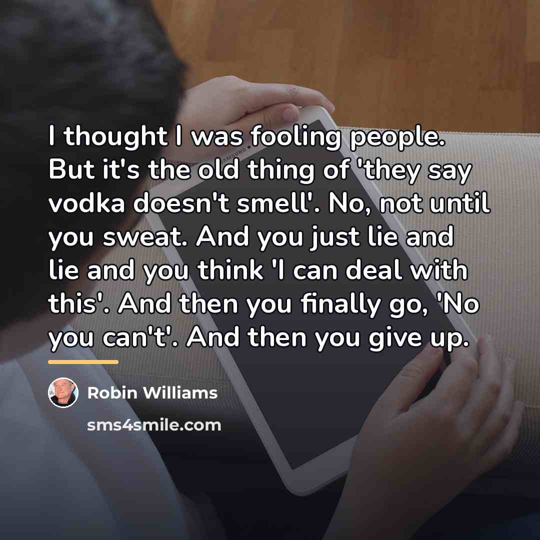 “I thought I was fooling people. But it's the old…” quote by Robin Williams