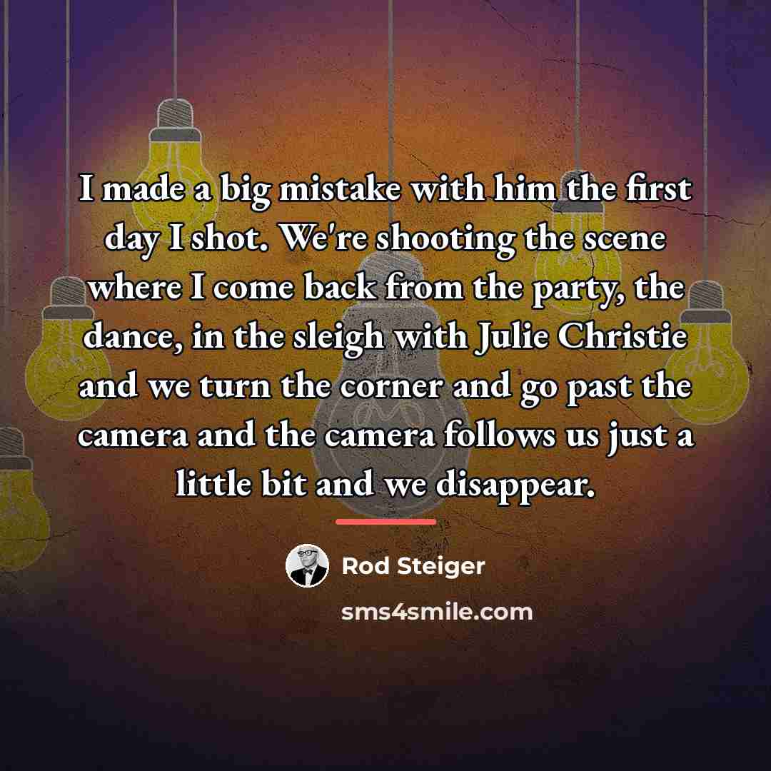 “I made a big mistake with him the first day…” quote by Rod Steiger
