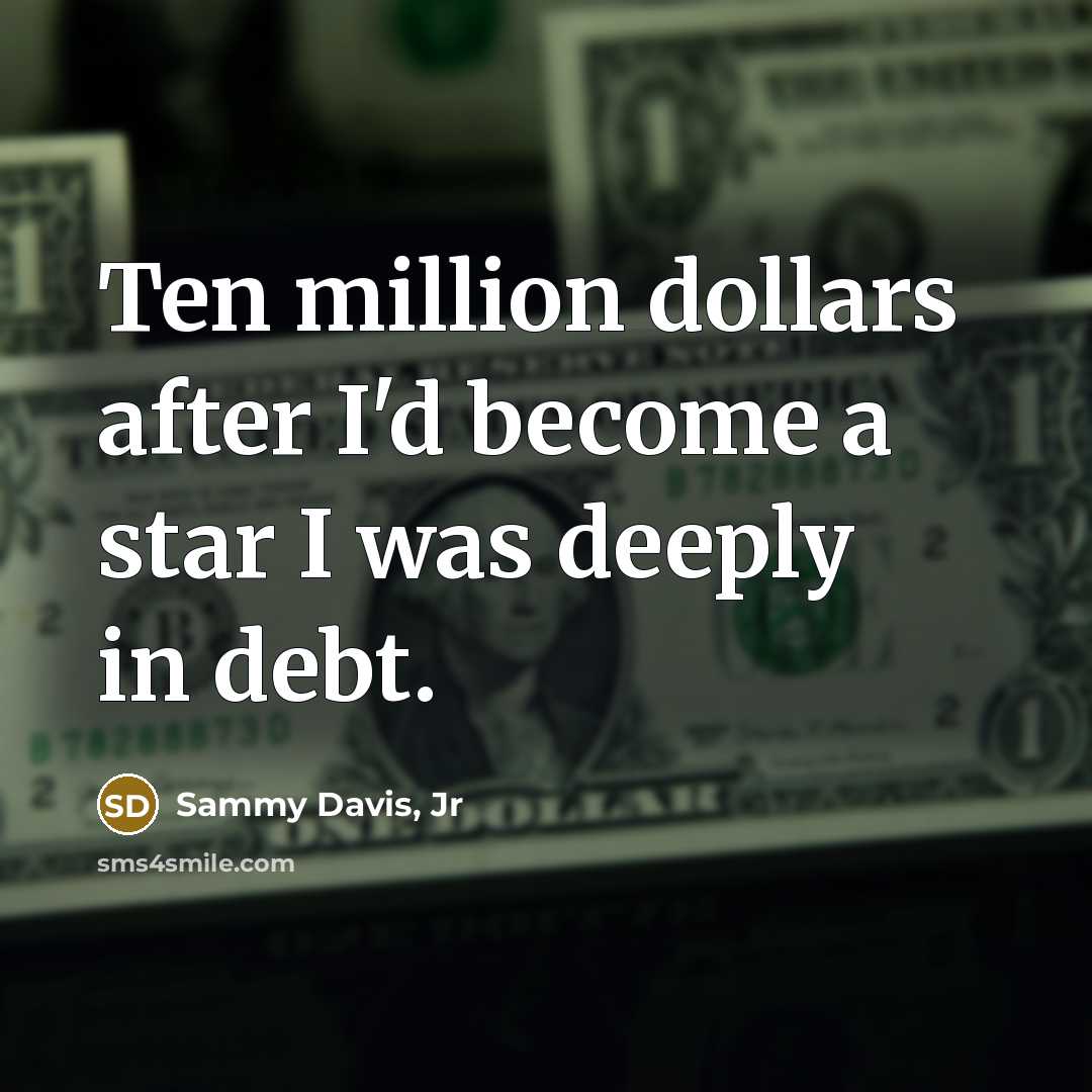 “Ten million dollars after I'd become a star I was…” quote by Sammy Davis, Jr
