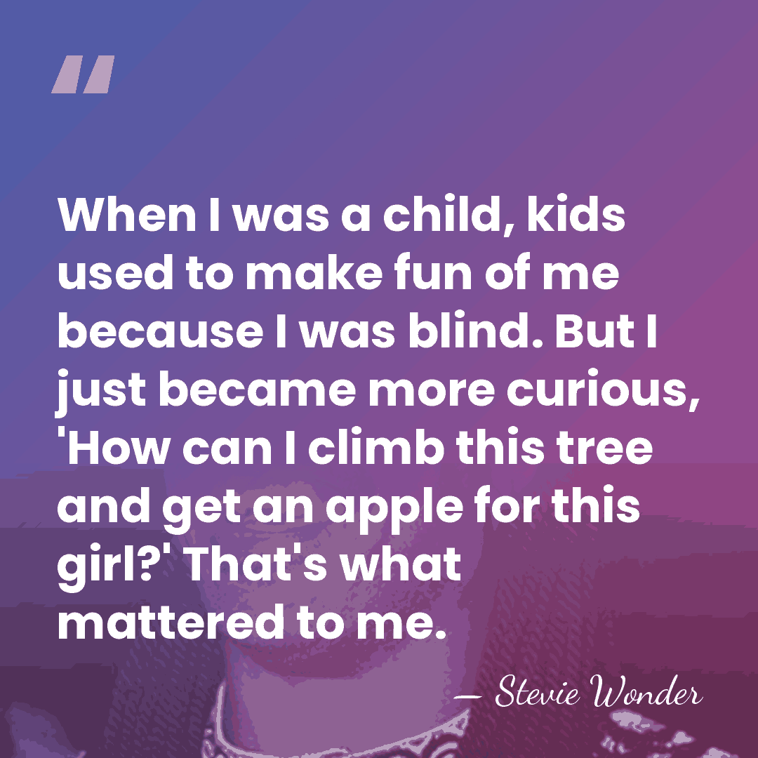 When I was a child, kids used to make fun of me&hellip; - Stevie Wonder