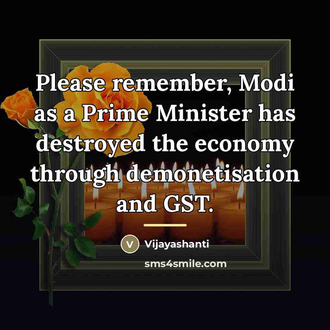 “Please remember, Modi as a Prime Minister has destroyed the…” quote by Vijayashanti