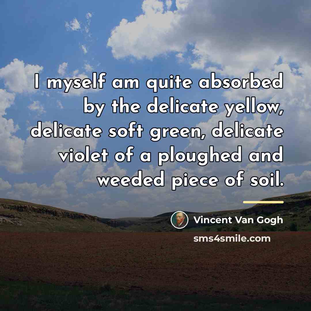 “I myself am quite absorbed by the delicate yellow, delicate…” quote by Vincent Van Gogh
