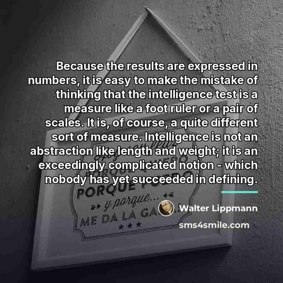 “Because the results are expressed in numbers, it is easy…” quote by Walter Lippmann