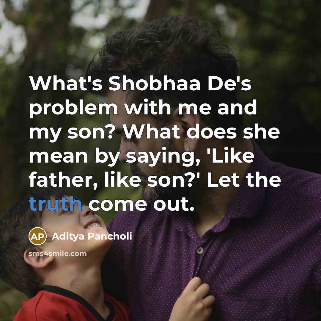 “What's Shobhaa De's problem with me and my son? What…” quote by Aditya Pancholi