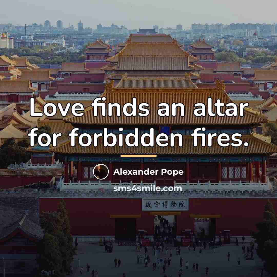 “Love finds an altar for forbidden fires.…” quote by Alexander Pope