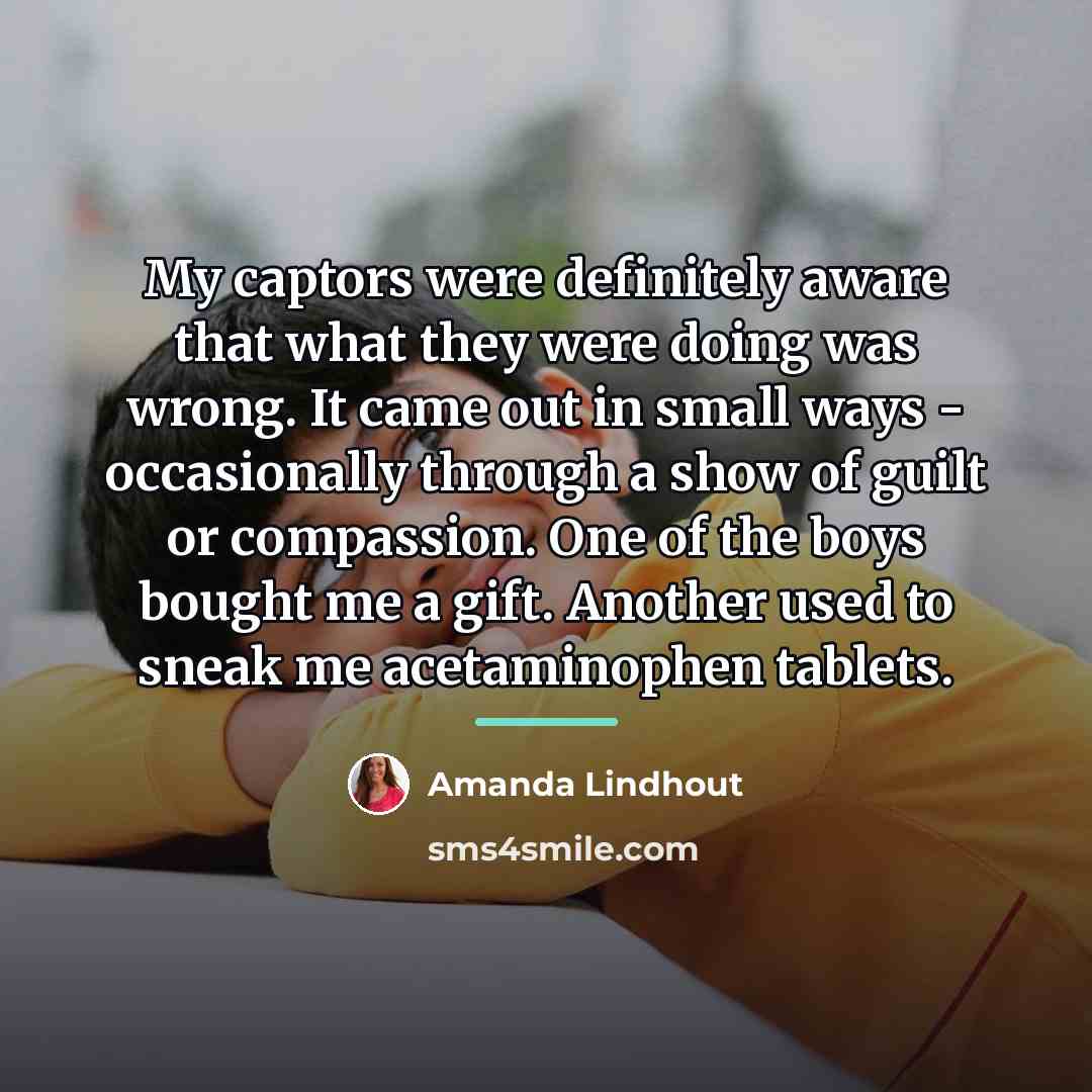 “My captors were definitely aware that what they were doing…” quote by Amanda Lindhout