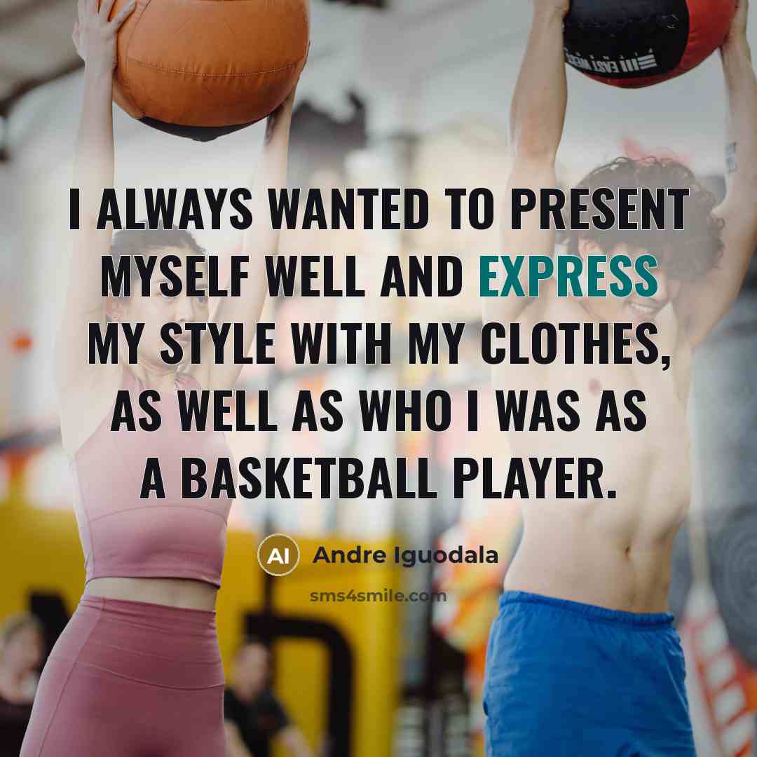 “I always wanted to present myself well and express my…” quote by Andre Iguodala