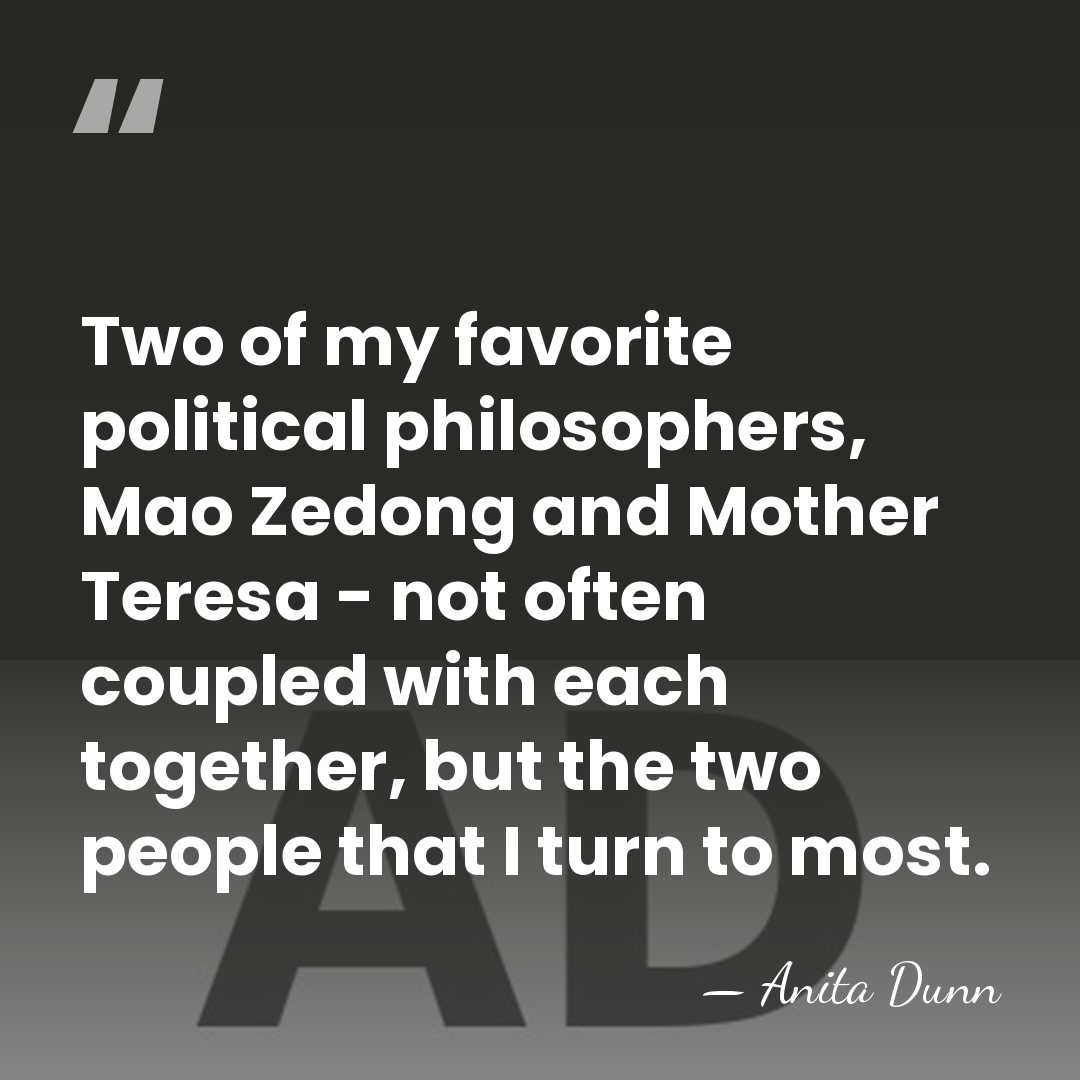 Two of my favorite political philosophers, Mao Zedong and Mother Teresa -&hellip; - Anita Dunn