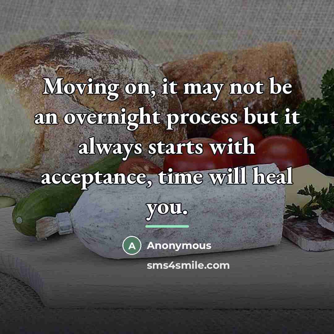 “Moving on, it may not be an overnight process but…” quote by Anonymous